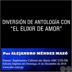 DIVERSIÓN DE ANTOLOGÍA CON “EL ELIXIR DE AMOR” - Por ALEJANDRO MÉNDEZ MAZÓ - Domingo,16 de Diciembre de 2018